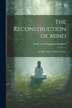 Paperback The Reconstruction of Mind; an Open way of Mind-training Book