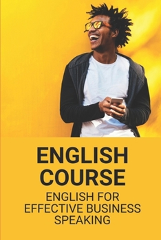 Paperback English Course: English For Effective Business Speaking: English Phrases For Business Communication Book