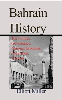 Paperback Bahrain History: The Politics, Governance, National Economy, Population, Tourism Book