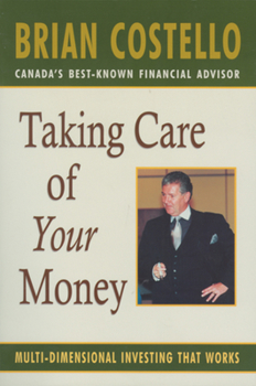 Paperback Taking Care of Your Money: Multi-Dimensional Investing That Works Book