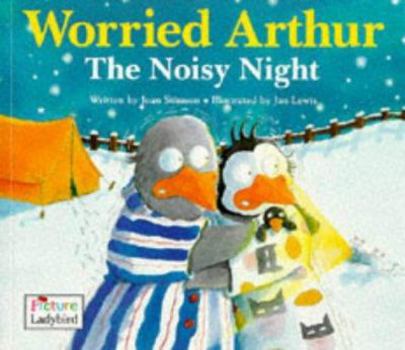 Worried Arthur the Noisy Night - Book  of the Worried Arthur