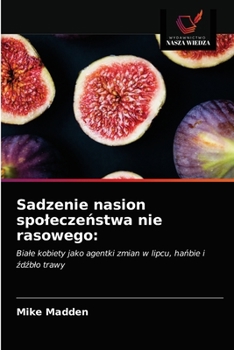 Paperback Sadzenie nasion spolecze&#324;stwa nie rasowego [Polish] Book