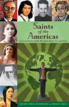 Paperback Saints of the Americas: Conversations with 30 Saints from 15 Countries Book