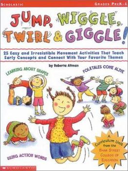 Paperback Jump, Wiggle, Twirl & Giggle: 25 Easy and Irresistible Movement Activities That Teach Early Concepts and Connect with Your Favorite Themes Book