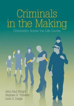 Hardcover Criminals in the Making: Criminality Across the Life Course Book