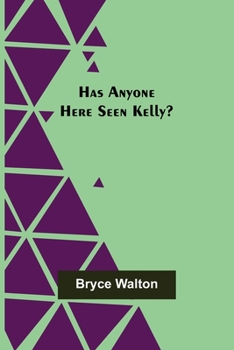 Paperback Has Anyone Here Seen Kelly? Book