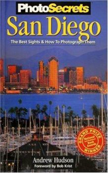 Paperback Photosecrets San Diego: The Best Sights and How to Photograph Them Book