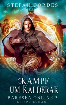 Paperback Kampf Um Kalderak: Baresea Online 3 (LitRPG-Roman) [German] Book