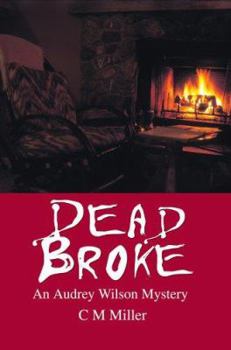 Paperback Dead Broke: An Audrey Wilson Mystery Book