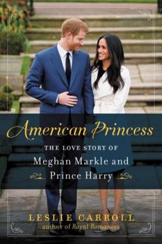 Paperback American Princess: The Love Story of Meghan Markle and Prince Harry Book