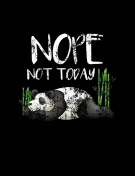Nope Not Today: Vintage Nope Not Today Lazy & Sleepy Panda Blank Sketchbook to Draw and Paint (110 Empty Pages, 8.5" x 11")