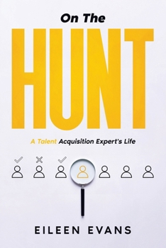 Paperback On The Hunt: A Talent Acquisition Pro's Life Book