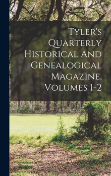 Hardcover Tyler's Quarterly Historical And Genealogical Magazine, Volumes 1-2 Book