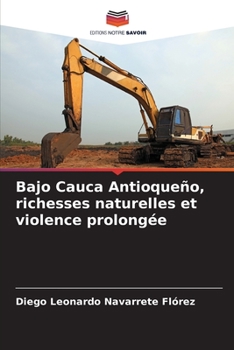 Paperback Bajo Cauca Antioqueño, richesses naturelles et violence prolongée [French] Book