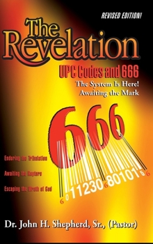 Hardcover The Revelation: UPC Codes and 666 The System Is Here! Awaiting the Mark Book