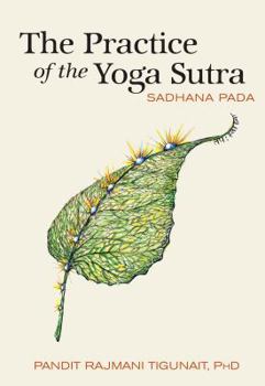 Paperback The Practice of the Yoga Sutra: Sadhana Pada Book