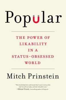 Hardcover Popular: The Power of Likability in a Status-Obsessed World Book