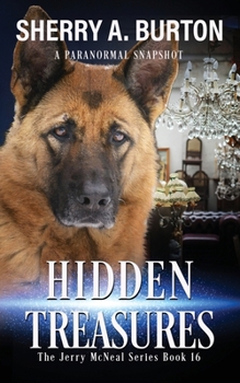 Paperback Hidden Treasures: Join Jerry McNeal And His Ghostly K-9 Partner As They Put Their "Gifts" To Good Use. Book