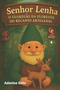 Paperback Senhor Lenha: O Guardião da Floresta do Recanto Artesanal [Portuguese] Book