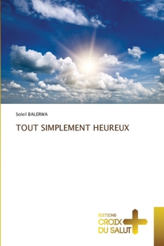 Paperback Tout Simplement Heureux [French] Book