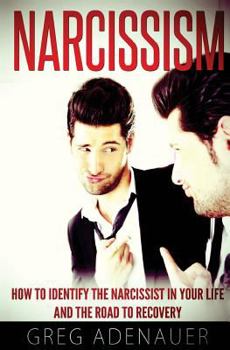 Paperback Narcissism: How to Identify The Narcissist in Your Life and The Road to Recovery Book