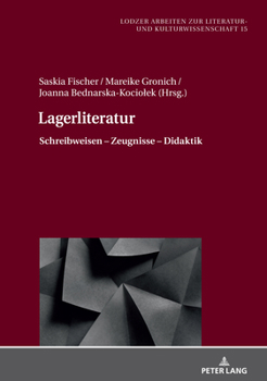 Hardcover Lagerliteratur: Schreibweisen - Zeugnisse - Didaktik [German] Book