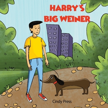 Paperback Harry's Big Weiner: A Hilarious Read Aloud Book For Both Kids and Adult ( Valentine, House Warming, Fathers and Mothers Day Gifts) Book