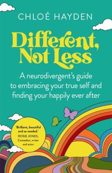Paperback Different, Not Less: A Neurodivergent's Guide to Embracing Your True Self and Finding Your Happily Ever After Book