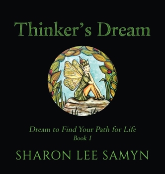 Thinker's Dream: Dream to find your path for life!