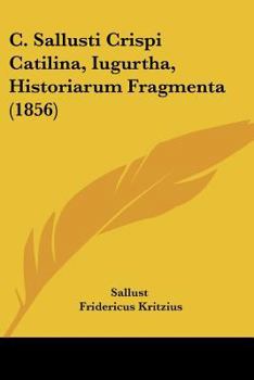 Paperback C. Sallusti Crispi Catilina, Iugurtha, Historiarum Fragmenta (1856) Book
