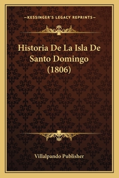 Paperback Historia De La Isla De Santo Domingo (1806) [Spanish] Book