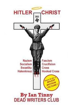 Paperback HITLER CHRIST - Nazism, Fascism, Socialism: Swastika, Cross, Hakenkreuz, Hooked-Cross, Crucifixion Book