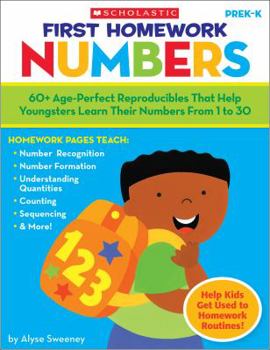 Paperback First Homework: Numbers, PreK-K: 60+ Age-Perfect Reproducibles That Help Youngsters Learn Their Numbers from 1 to 30 Book