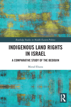 Paperback Indigenous Land Rights in Israel: A Comparative Study of the Bedouin Book