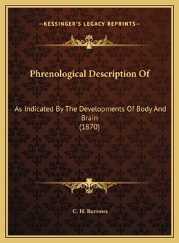 Hardcover Phrenological Description Of: As Indicated By The Developments Of Body And Brain (1870) Book
