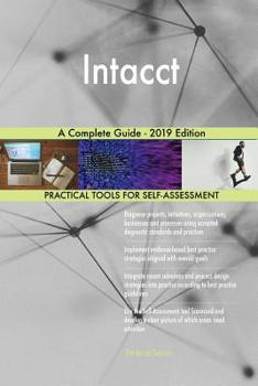 Paperback Intacct A Complete Guide - 2019 Edition Book