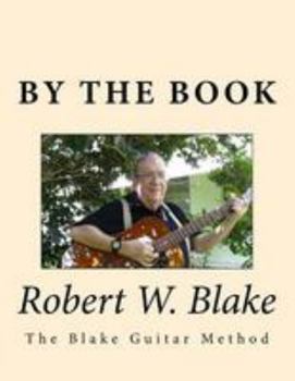 Paperback By The Book: (The Blake Guitar Method) aka/Pithy Guitar Book