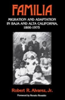 Paperback Familia: Migration and Adaptation in Baja and Alta California, 1800-1975 Book