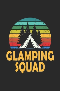 Glamping Squad: Funny Camping Glamping Squad Summer Gift Journal/Notebook Blank Lined Ruled 6x9 100 Pages