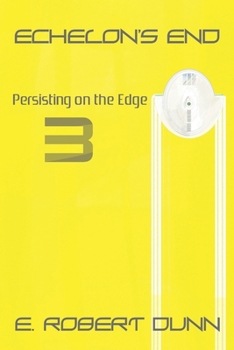 Paperback Echelon's End: Book 3: Persisting on the Edge Book