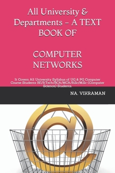 All University & Departments - A TEXT BOOK OF  COMPUTER NETWORKS: It Covers All University Syllabus of UG & PG Computer Course Students BE/B.Tech/BCA/MCA/B.Sc/M.Sc (Computer Science) Students. (2020)