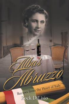 Paperback Alba's Abruzzo: Recipes from the Heart of Italy Book