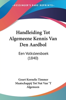 Paperback Handleiding Tot Algemeene Kennis Van Den Aardbol: Een Volksleesboek (1840) [Chinese] Book