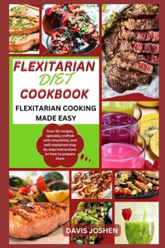 Paperback Flexitarian Diet Cook Book: Flexitarian Cooking Made Easy Book