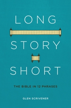Paperback Long Story Short: The Bible in 12 Phrases Book