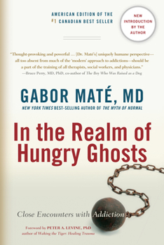 Paperback In the Realm of Hungry Ghosts: Close Encounters with Addiction Book