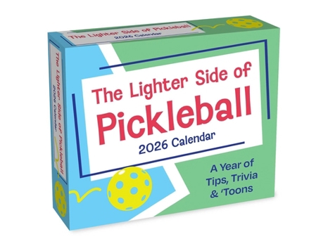 Paper Catalog The Lighter Side of Pickleball 2026 Day-To-Day Calendar: A Year of Tips, Trivia & 'Toons Book
