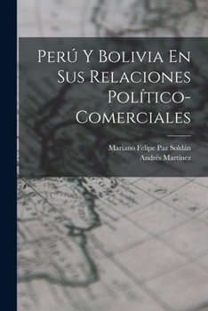 Paperback Perú Y Bolivia En Sus Relaciones Político-Comerciales [Spanish] Book
