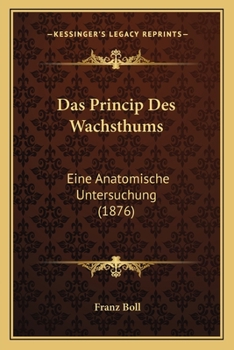 Paperback Das Princip Des Wachsthums: Eine Anatomische Untersuchung (1876) [German] Book