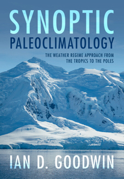 Synoptic Paleoclimatology : The Weather Regime Approach from the Tropics to the Poles
